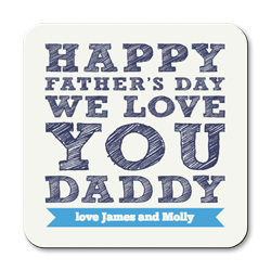 personalised we love you daddy coasters