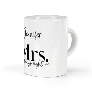 personalised mrs always right espresso cup