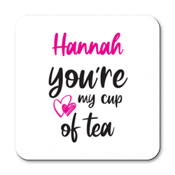 personalised you are my cup of tea coasters
