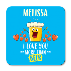 personalised i love you more than beer coasters