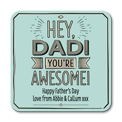 personalised hey dad you're awesome coasters